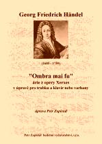 Náhled titulu - Händel Georg Friedrich (1685 - 1759) - „Ombra mai fu“ (Xerxes) - úprava