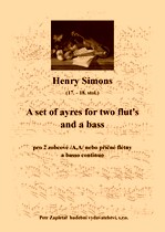 Náhled titulu - Simons Henry (17. - 18. stol.) - A set of ayres for two flut´s and a bass