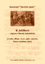 Náhled titulu - Jakubíček Martin (*1965) - K Ježíškovi - úprava (Kancionál Slavíček rajský)