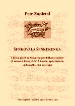 Náhled titulu - Zapletal Petr (*1965) - „Šenkovala šenkérenka“ pro folkový soubor