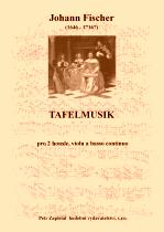 Náhled titulu - Fischer Johann (1646 - 1716?) - Tafelmusik