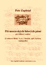 Náhled titulu - Zapletal Petr (*1965) - „Pět moravských lidových písní“ pro folkový soubor Náhled titulu - Zapletal Petr (*1965) - „Pět moravských lidových písní“ pro folkový soubor