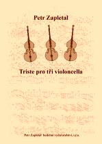 Náhled titulu - Zapletal Petr (*1965) - Triste pro tři violoncella