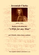 Náhled titulu - Clarke Jeremiah (1674 - 1707) - Hudba k divadelní hře A Wife for any Man
