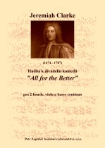 Náhled titulu - Clarke Jeremiah (1674 - 1707) - Hudba k divadelní komedii All for the Better 