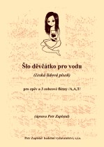 Náhled titulu - Zapletal Petr (*1965) - Šlo děvčátko pro vodu - úprava české lidové písně