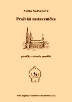 Náhled titulu - Nedvědová Adéla (*1987) - Pražská zastaveníčka - písničky s akordy pro děti