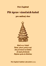 Náhled titulu - Zapletal Petr (*1965) - Pět úprav vánočních koled pro smíšený sbor